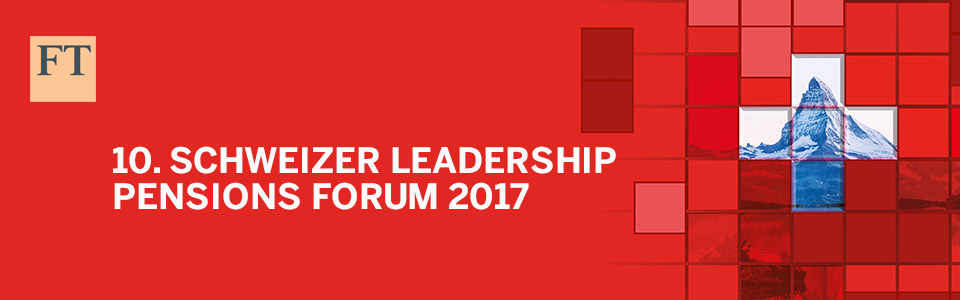 10. Schweizer Leadership Pensions Forum 2017