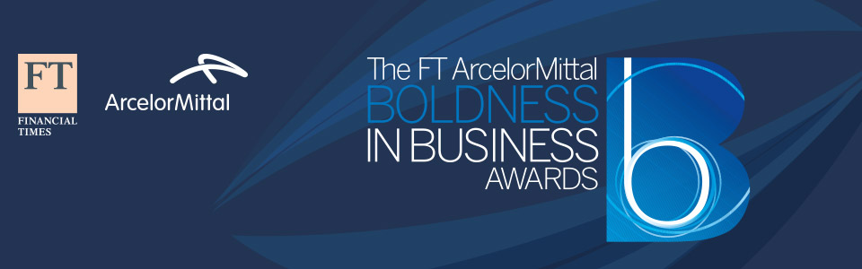 FT ArcelorMittal Boldness in Business Awards