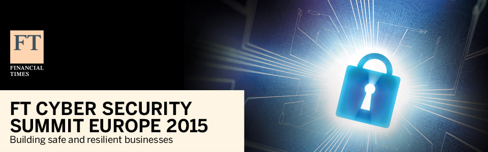 FT CYBER SECURITY SUMMIT EUROPE 2015 