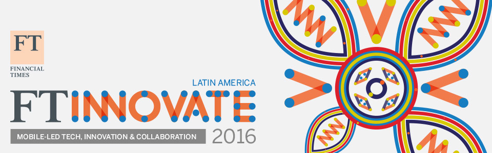 FT Innovate Latin America 2016