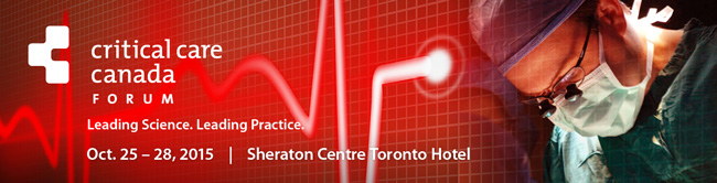 Critical Care Canada Forum
                         October 25 – 28, 2015
                         Sheraton Centre Toronto Hotel
                         