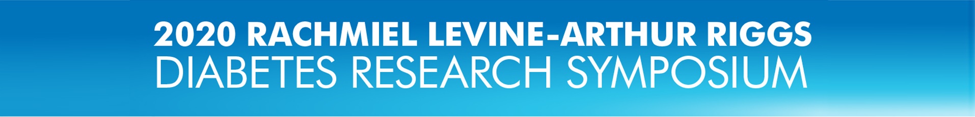 2019 Rachmiel Levine-Arthur Riggs Diabetes Research Symposium 