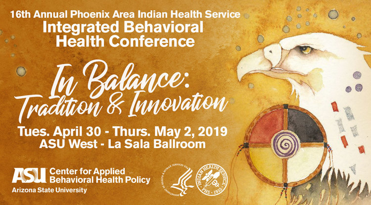 16th Annual Phoenix Area Indian Health Service Integrated Behavioral Health Conference