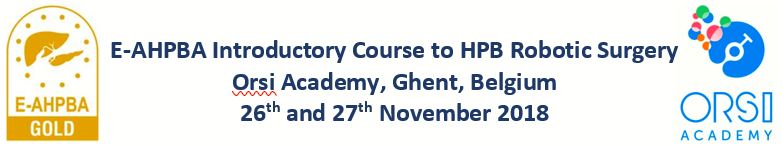 E-AHPBA Introductory Course to HPB Robotic Surgery - Ghent November 2018