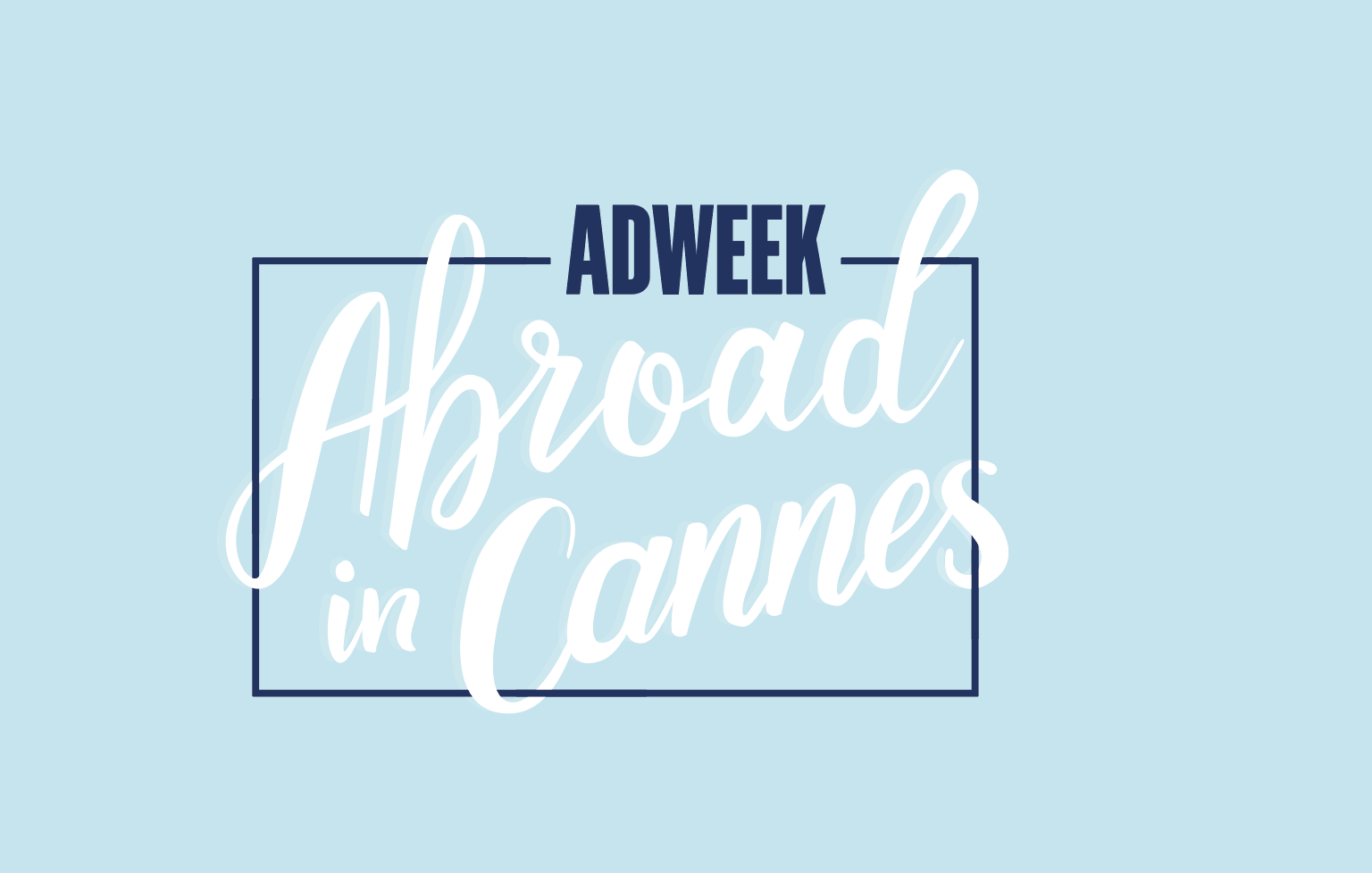 Adweek Abroad in Cannes 