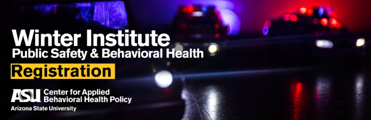 2nd Annual Winter Institute for Public Safety & Behavioral Health