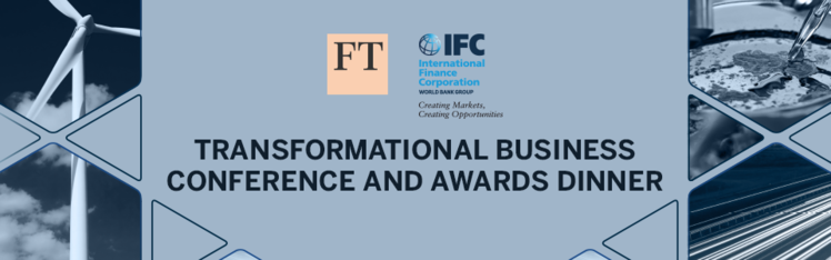  FT/IFC Transformational Business Conference and Awards Dinner 2019