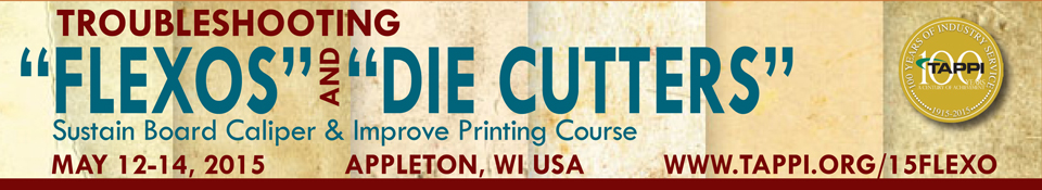 2015 TAPPI Troubleshooting "Flexos" and "Die Cutters" Sustain Board Caliper & Improve Printing Course 