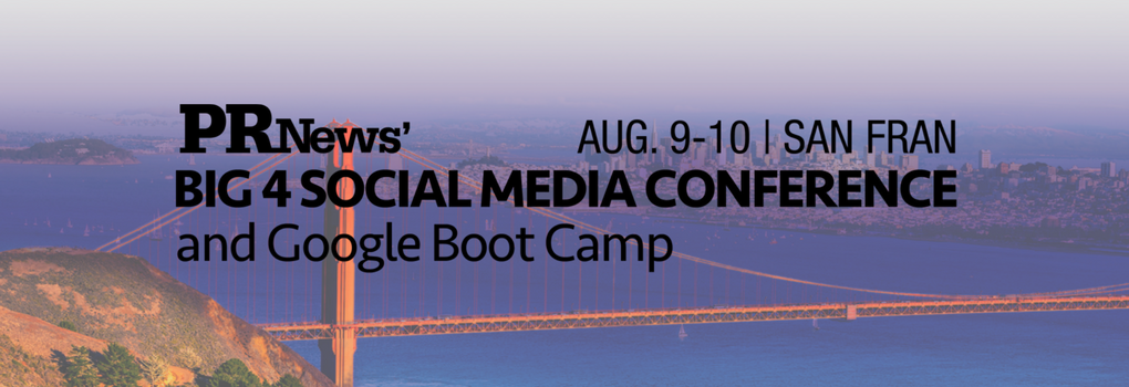 PR News' Big 4 Social Media Conference & Google Boot Camp 