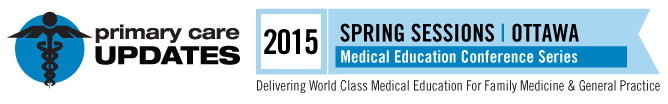 Primary Care UPDATES Spring Ottawa 2015