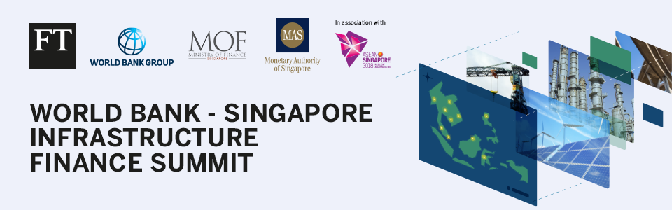 World Bank - Singapore Infrastructure Finance Summit