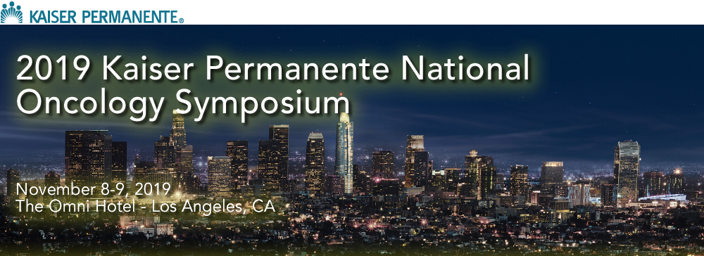  Abstract Submission: 2019 Kaiser Permanente National Oncology Symposium