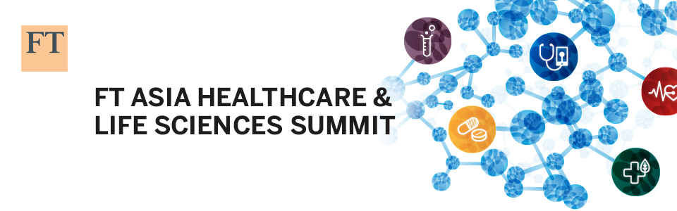 FT Asia Healthcare & Life Sciences Summit