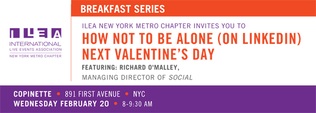 BREAKFAST SERIES: HOW NOT TO BE ALONE (ON LINKEDIN) NEXT VALENTINES DAY