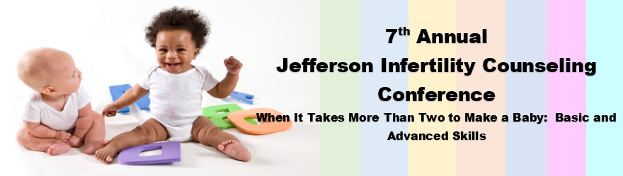 7th Annual Jefferson Infertility Counseling Conference 
