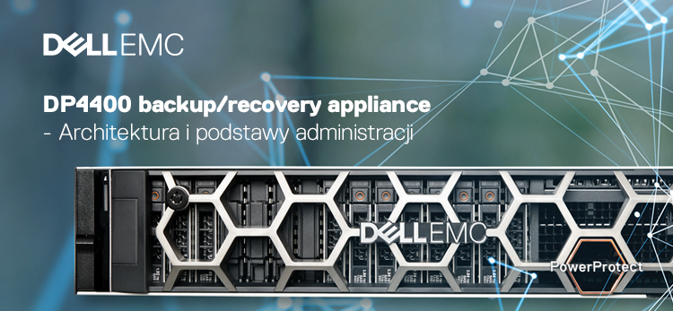 DP4400 backup/recovery appliance - Architektura i podstawy administracji