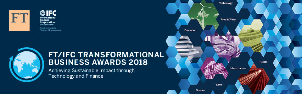  FT/IFC Transformational Business Conference and Awards Dinner 2018