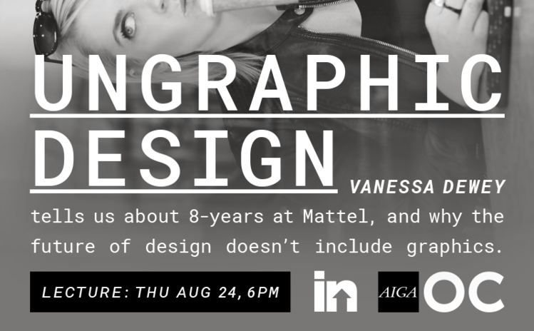 LECTURE: Vanessa Dewey: UnGraphic Design