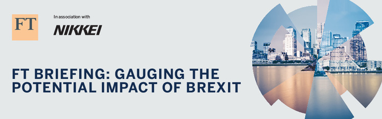 FT Briefing: Gauging the Potential Impact of Brexit