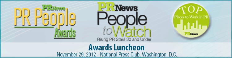  PR News’ PR People & Top Places to Work Awards Luncheon- November 29, 2012