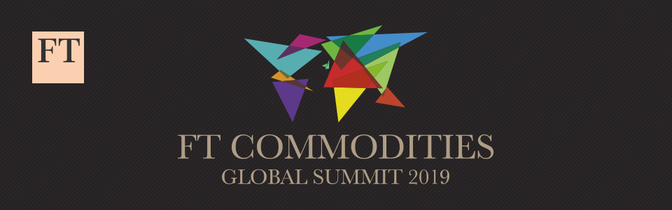 FT Commodities Global Summit 2019