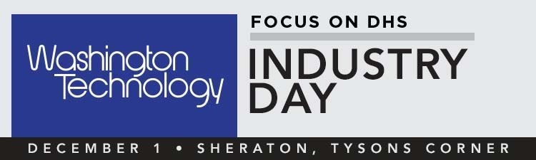 Washington Technology: Focus on DHS Industry Day