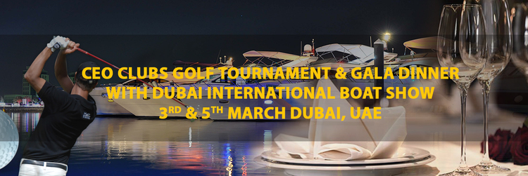 CEO Clubs Golf Tournament & Gala Dinner with Dubai International Boat Show 2016
