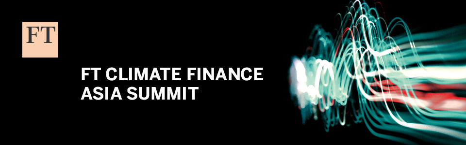 FT Climate Finance Asia Summit