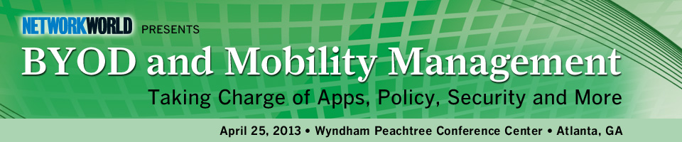 Network World's BYOD & Mobility Management Tech Seminar - Atlanta