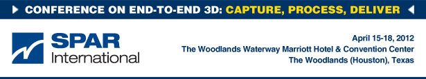 SPAR International 2012: Conference on End-to-End 3D: Capture, Process, Deliver