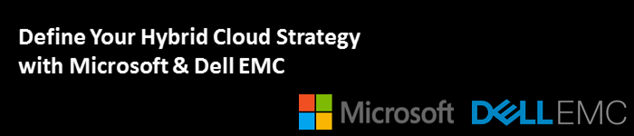 Microsoft & Dell EMC Hybrid Cloud Strategy 