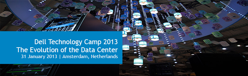 Dell Technology Camp 2013: The Evolution of the Data Center