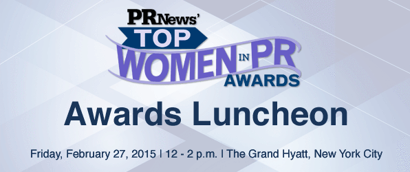 PR News’ Top Women in PR Awards Luncheon- February 27, 2015