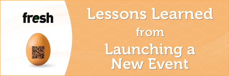 FRESH: Lessons Learned from Launching a New Event