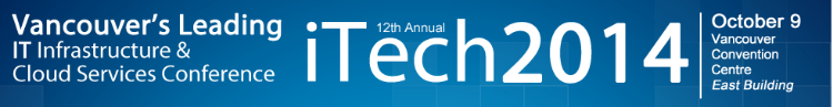 iTech2014 Vancouver – The IT Infrastructure & Cloud Services Conference