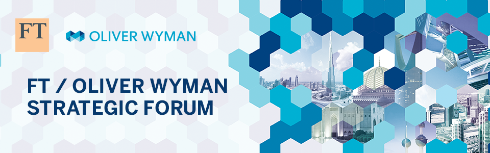 FT Oliver Wyman Strategic Forum 2017 