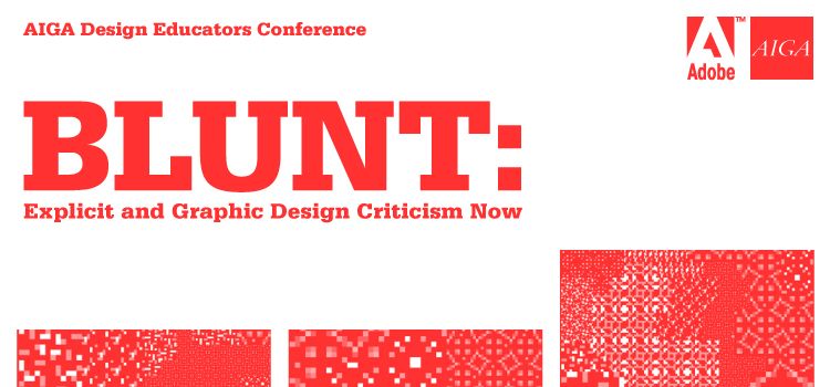 2013 AIGA Design Educators Conference: Blunt