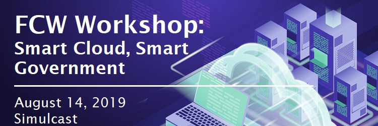 SIMULCAST | FCW Workshop: Smart Cloud, Smart Government