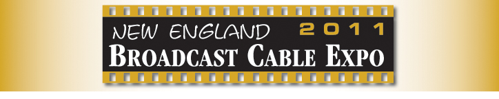 2011 New England Broadcast & Cable Expo