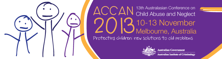 13th Australasian Conference on Child Abuse and Neglect