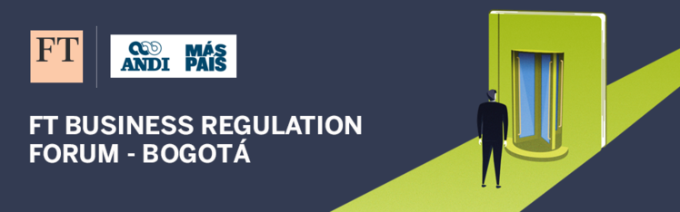 FT Business Regulation Forum - Bogotá
