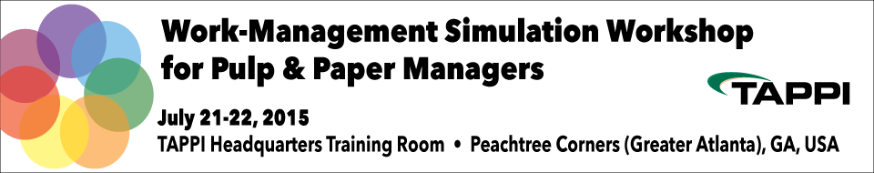 2015 Work-Management Simulation Workshop for Pulp & Paper Managers