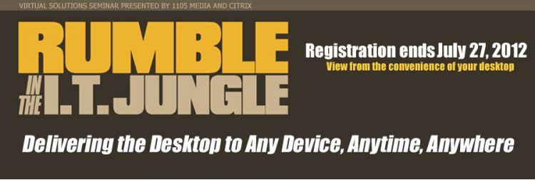 Rumble in the I.T. Jungle - Delivering the Desktop to Any Device, Anytime, Anywhere