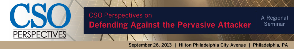 CSO Perspectives Seminar on Defending Against the Pervasive Attacker
