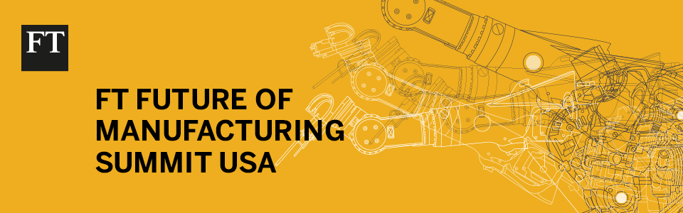 FT Future of Manufacturing Summit USA 2018