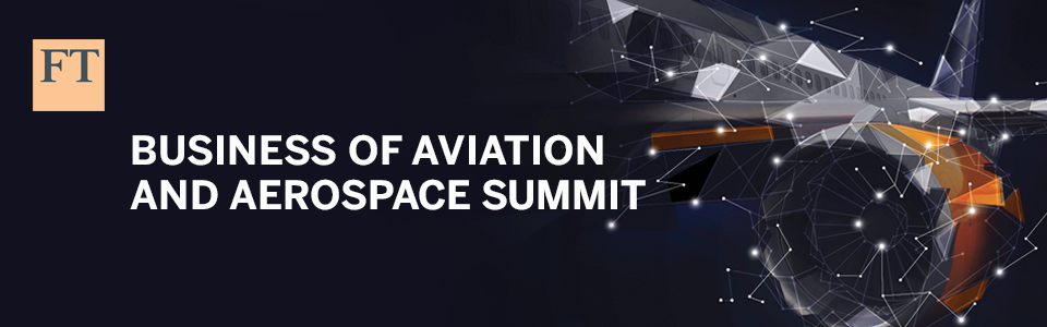 FT Business of Aerospace & Aviation Summit 2017