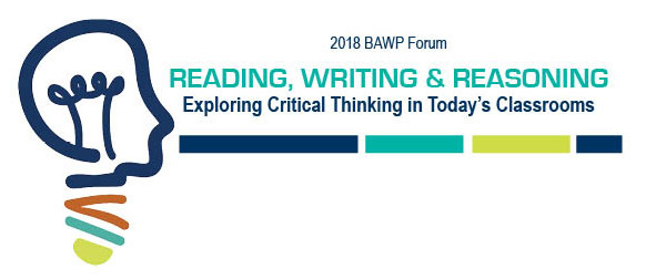 BAWP Forum: Reading, Writing and Reasoning: Exploring Critical Thinking in Today's Classrooms