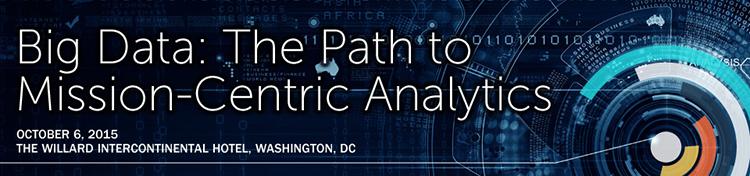 Big Data: The Path to Mission-Centric Analytics