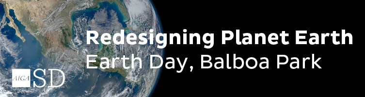 Redesigning Planet Earth. Earth Day, Balboa Park