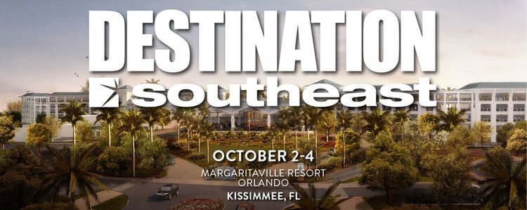 Destination Southeast - October 2-4 in Kissimmee, FL